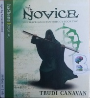 The Novice - Volume 2 written by Trudi Canavan performed by Samantha Bond on CD (Abridged)